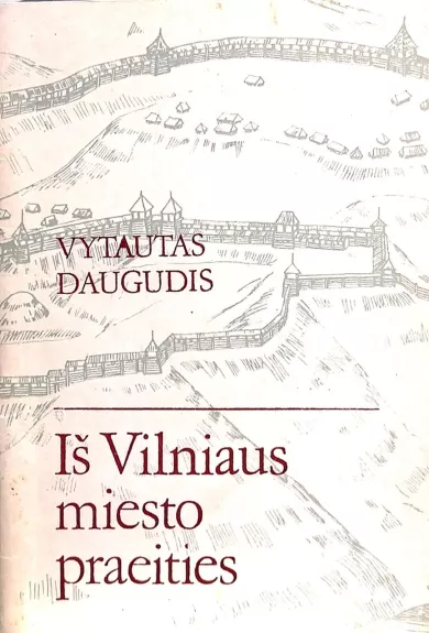 Iš Vilniaus miesto praeities - Vytautas Daugudis, knyga