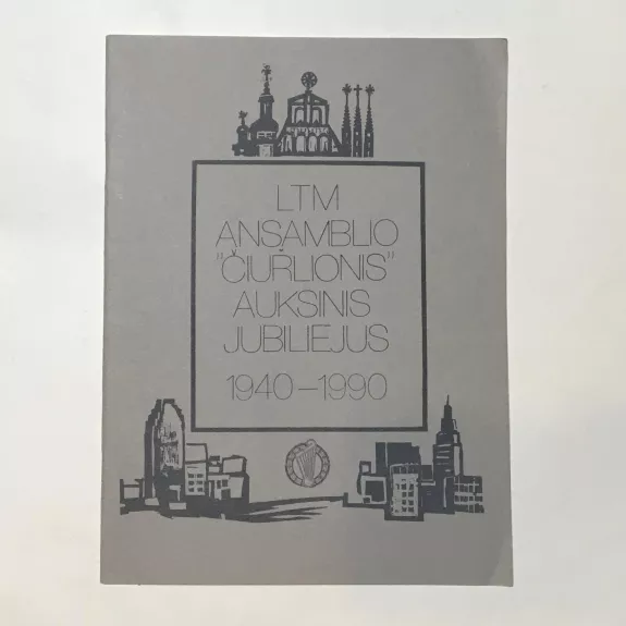 LTM ansamblio "Čiurlionis" auksinis jubiliejus 1940-1990 - Aurelija M. Balašaitienė, knyga