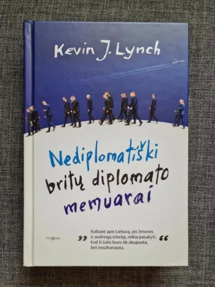 Nediplomatiški britų diplomato memuarai - Kevin J. Lynch, knyga