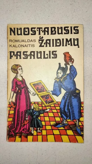 Nuostabusis žaidimų pasaulis - Romualdas Kalonaitis, knyga