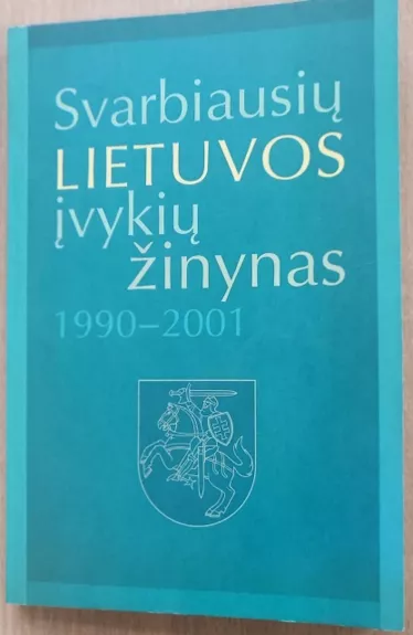Svarbiausių Lietuvos įvykių žinynas 1990-2001 m.
