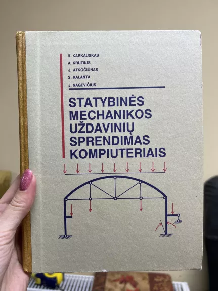 Statybinės mechanikos uždavinių sprendimas kompiuteriais - Krutinis A. Karkauskas R., ir kiti , knyga