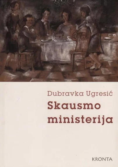 Skausmo ministerija - Dubravka Ugresic, knyga