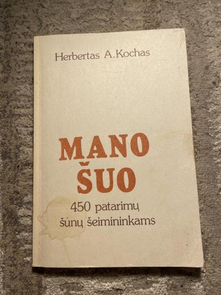 Mano šuo. 450 patarimų šunų šeimininkams - Herbertas A. Kochas, knyga 1