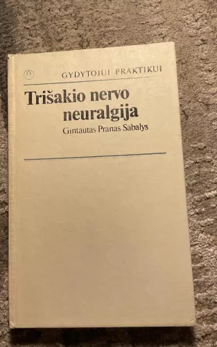 Trišakio nervo neuralgija - Autorių Kolektyvas, knyga 1
