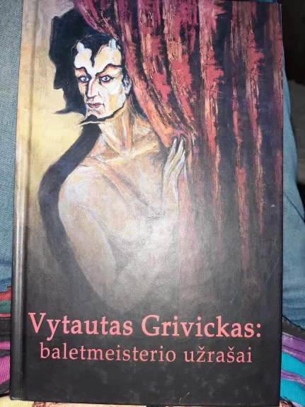 Vytautas Grivickas: baletmeisterio užrašai - Aldona Grivickienė, knyga