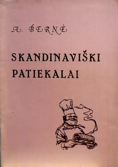 Skandinaviški patiekalai (Iš prieinamų produktų) - A. Berne, knyga