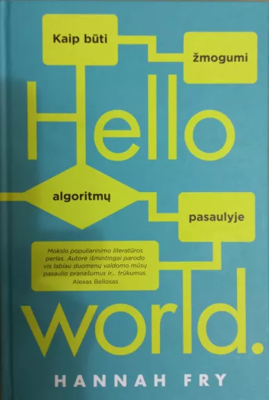 Hello world: kaip būti žmogumi algoritmų pasaulyje - Fry Hannah, knyga