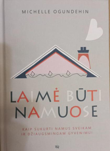Laimė būti namuose