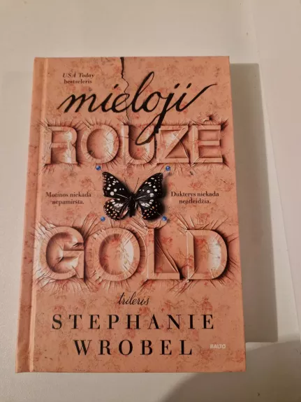 Mieloji Rouzė Gold - Stephanie Wrobel, knyga