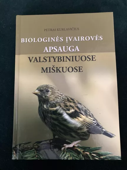 Biologinės įvairovės apsauga valstybiniuose miškuose - Petras Kurlavičius, knyga