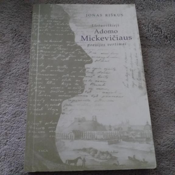 Lietuviškieji Adomo Mickevičiaus poezijos vertimai - J. Riškus, knyga
