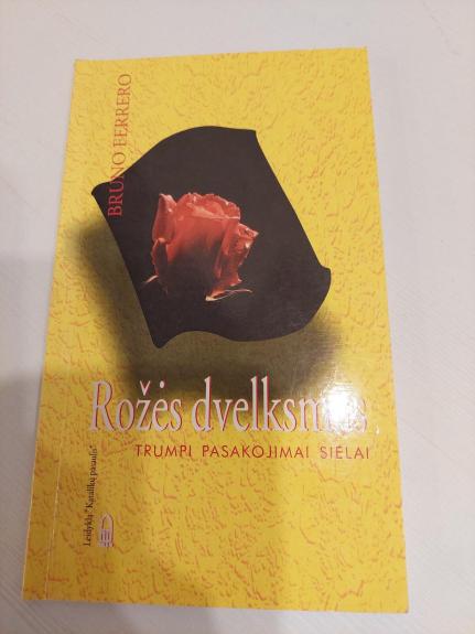 Rožės dvelksmas: trumpi pasakojimai sielai