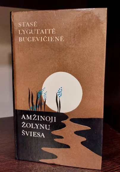 Amžinoji žolynų šviesa - Stasė Lygutaitė-Bucevičienė, knyga 1