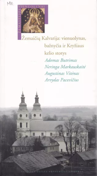 Žemaičių Kalvarija: vienuolynas, bažnyčia ir Kryžiaus kelio stotys