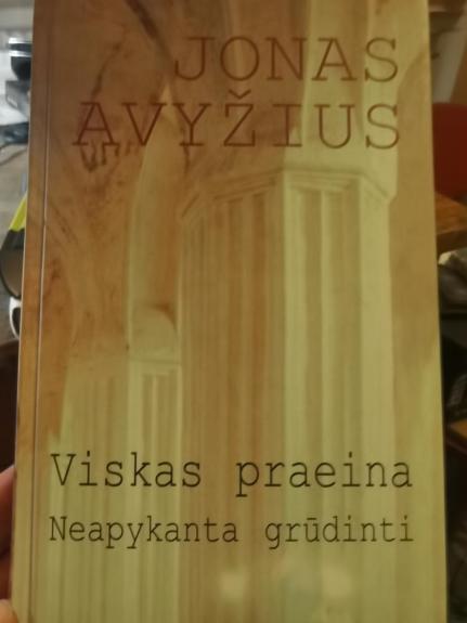 Viskas praeina. Neapykanta grūdinti