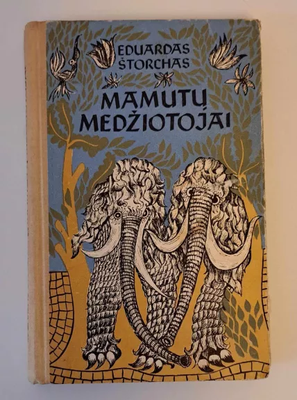 Mamutų medžiotojai - Eduardas Štorchas, knyga
