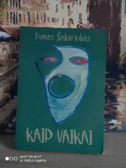 Kaip vaikai - Tomas Šinkariukas, knyga