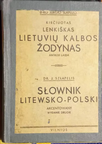 Kirčiuotas lenkiškas lietuvių kalbos žodynas - Jurgis Šlapelis, knyga