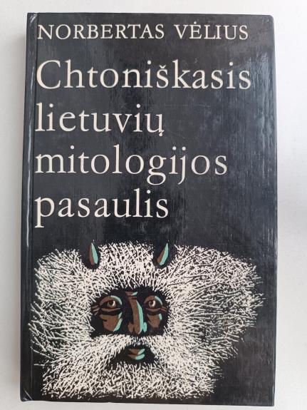Chtoniškasis lietuvių mitologijos pasaulis - Norbertas Vėlius, knyga