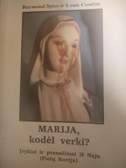Marija, kodėl verki? - Raymond Spies, Louis  Couette, knyga