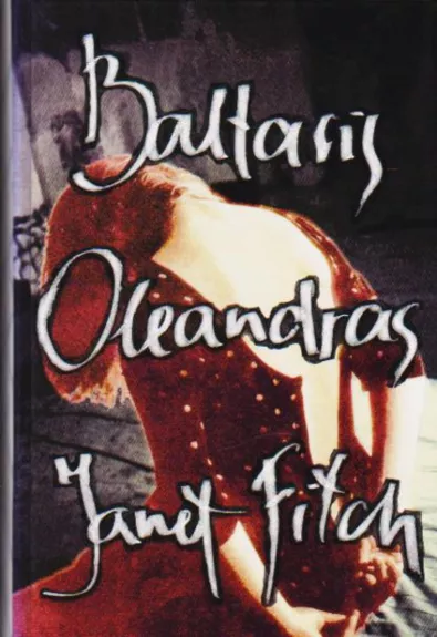 Baltasis oleandras - Janet Fitch, knyga