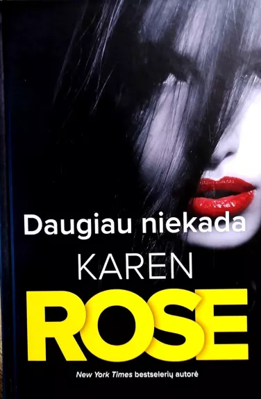 Daugiau niekada - Karen Rose, knyga