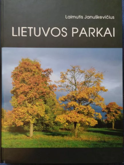 Lietuvos parkai - Laimutis Januškevičius, knyga 1