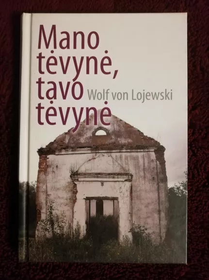 Mano tėvynė, tavo tėvynė: susitikimai Rytų Prūsijoje