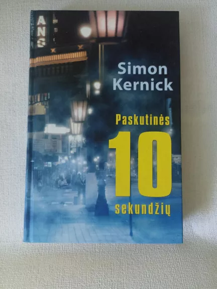 Paskutinės 10 sekundžių - Simon Kernick, knyga