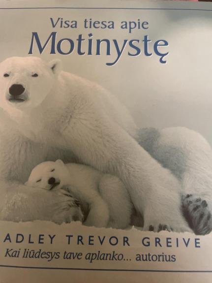 Visa tiesa apie motinystę