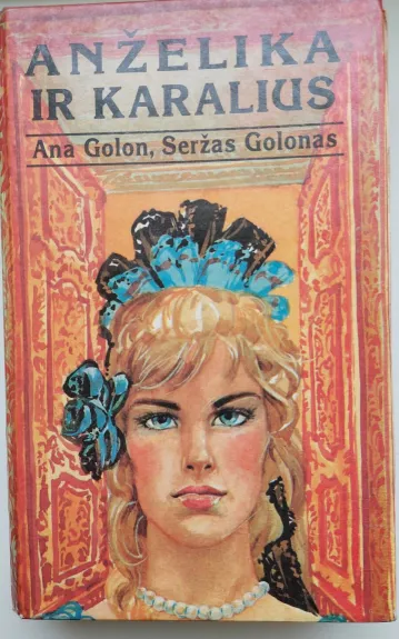 Anželika ir karalius - Ana Golon, Seržas  Golon, knyga 1