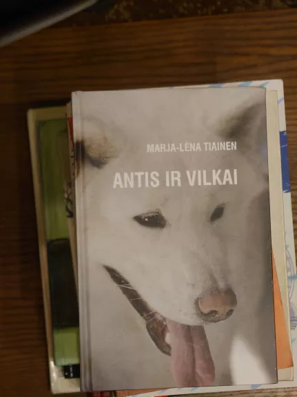Antis ir vilkai - Marja-Lėna Tiainen, knyga