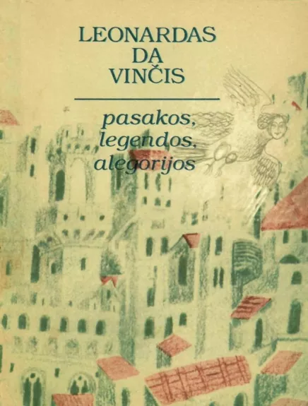 Pasakos, legendos, alegorijos - Leonardas Da Vinčis, knyga