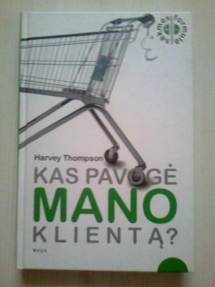 Kas pavogė mano klientą? - Harvey Thompson, knyga