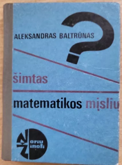 Šimtas matematikos mįslių - Aleksandras Baltrūnas, knyga