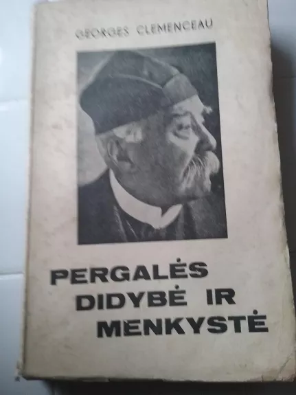 Pergalės didybė ir menkystė - Georges Clemenceau, knyga 1