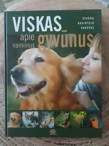Viskas apie naminius  gyvūnus - J. Andrulaitytė, R.  Andziukevičienė, J.  Gustaitienė, ir kiti , knyga