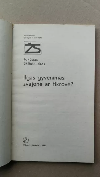 Ilgas gyvenimas: svajonė ar tikrovė? - Jokūbas Skliutauskas, knyga 1