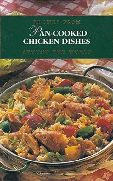 Pan - cooked chicken dishes - Autorių Kolektyvas, knyga