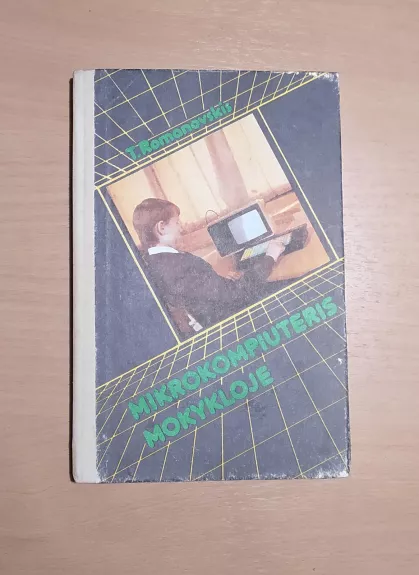 Mikrokompiuteris mokykloje - T. Romanovskis, knyga 1