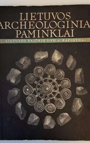 Lietuvos archeologiniai paminklai: Lietuvos pajūrio I - VII a. kapinynai - A. Tautavičius, knyga 1