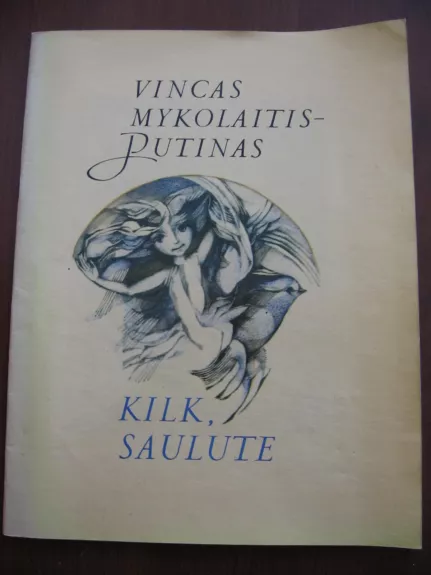 Kilk, Saulute - Vincas Mykolaitis-Putinas, knyga 1