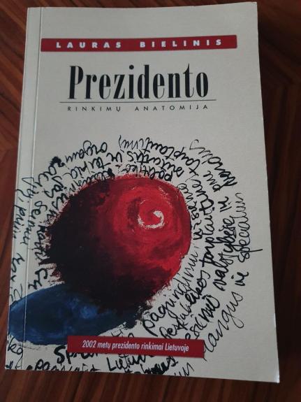 Prezidento rinkimų anatomija