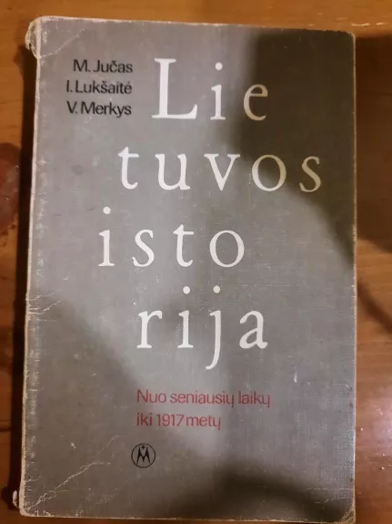 Lietuvos istorija: nuo seniausių laikų iki 1917 metų