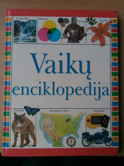 Vaikų enciklopedija Gyvūnai, žemynai ir šalys, technika