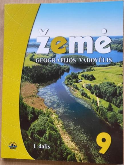 Žemė 9. Geografijos vadovėlis 9 kl. (I dalis)