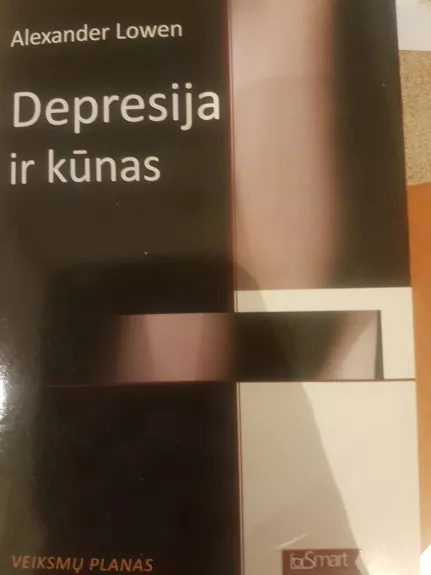 DEPRESIJA IR KŪNAS - Alexander Lowen, knyga