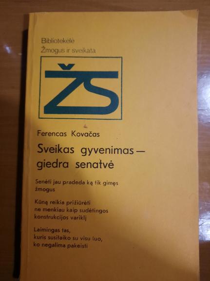 Sveikas gyvenimas-giedra senatvė - Ferencas Kovačas, knyga