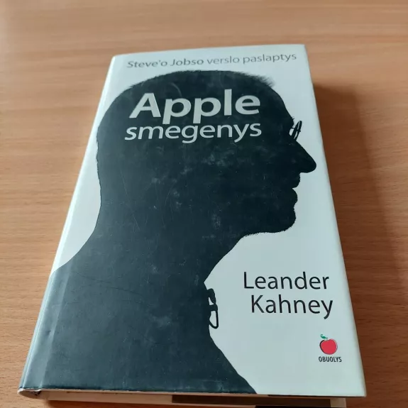 Apple smegenys: Steve’o Jobso verslo paslaptys - Kahney Leander, knyga